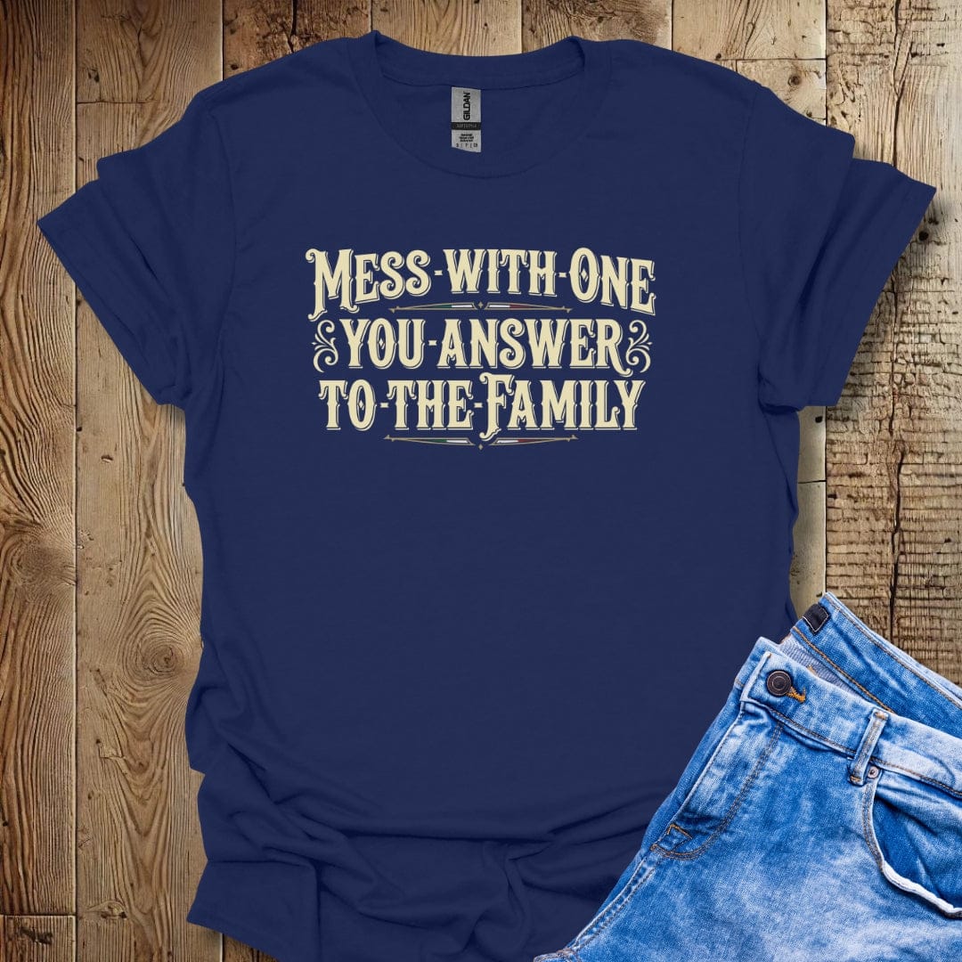 Mess with One You Answer to the Family Lightweight Unisex T-shirt