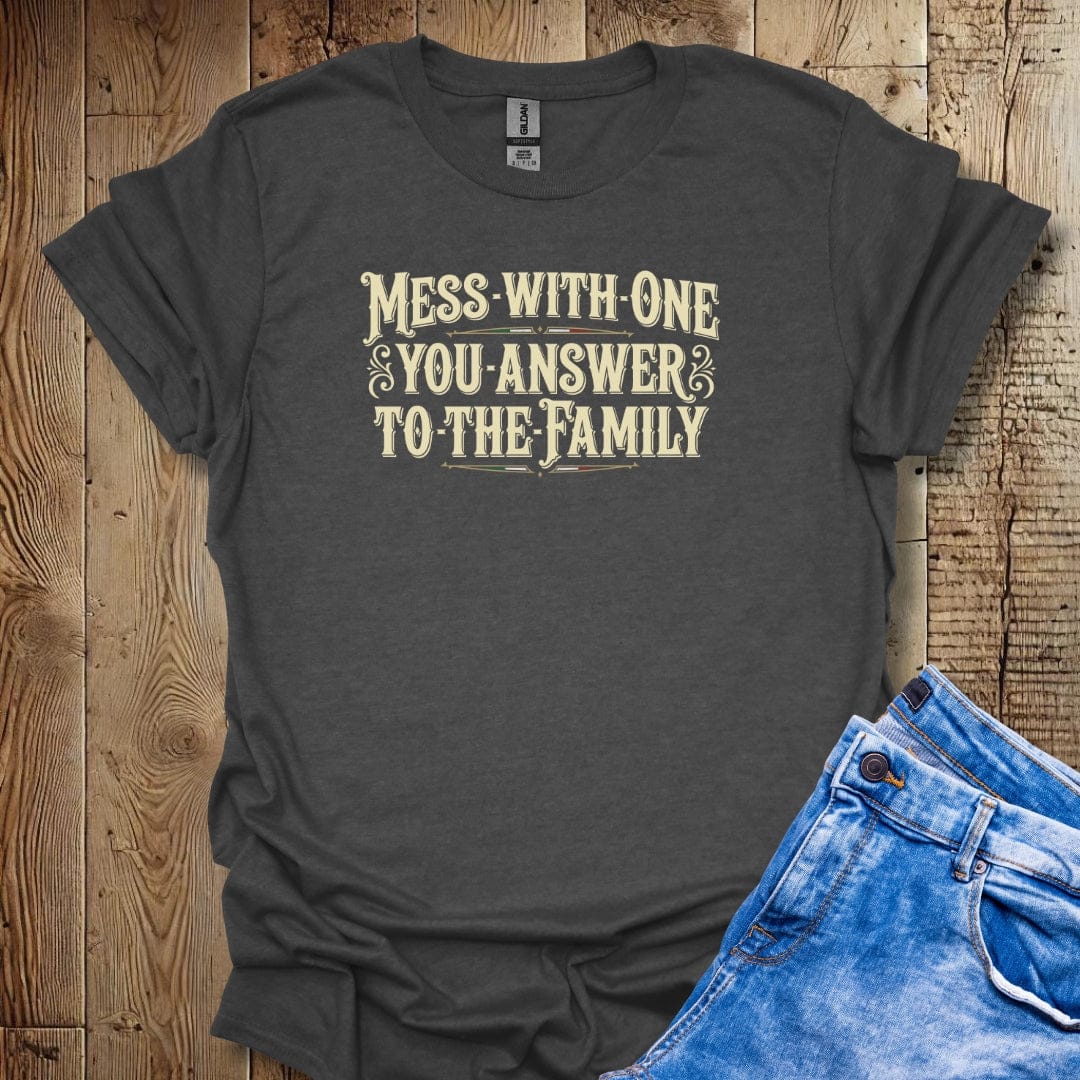 Mess with One You Answer to the Family Lightweight Unisex T-shirt