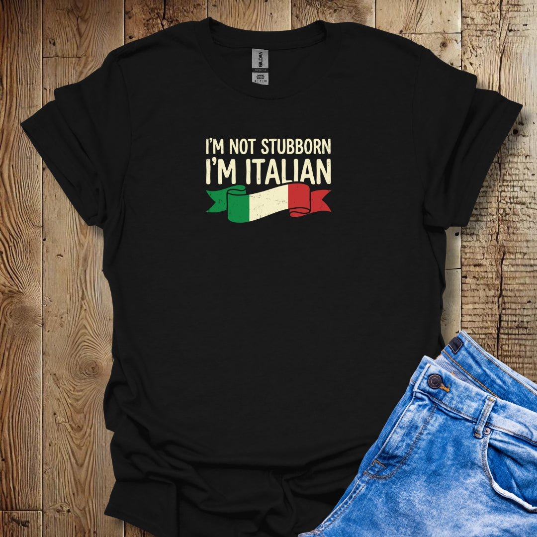 I'm Not Stubborn I'm Italian Lightweight Unisex T-shirt