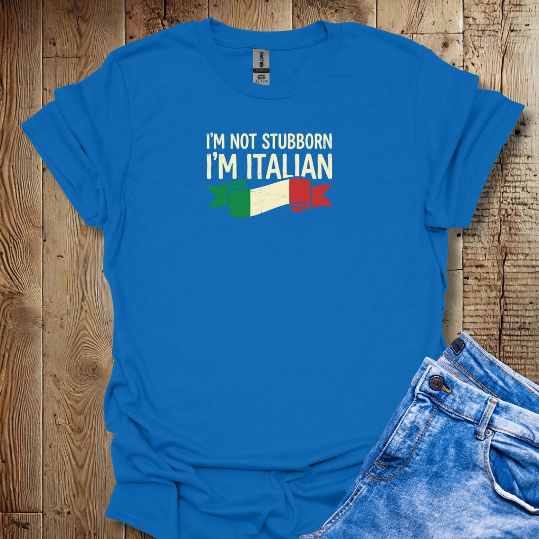 I'm Not Stubborn I'm Italian Lightweight Unisex T-shirt