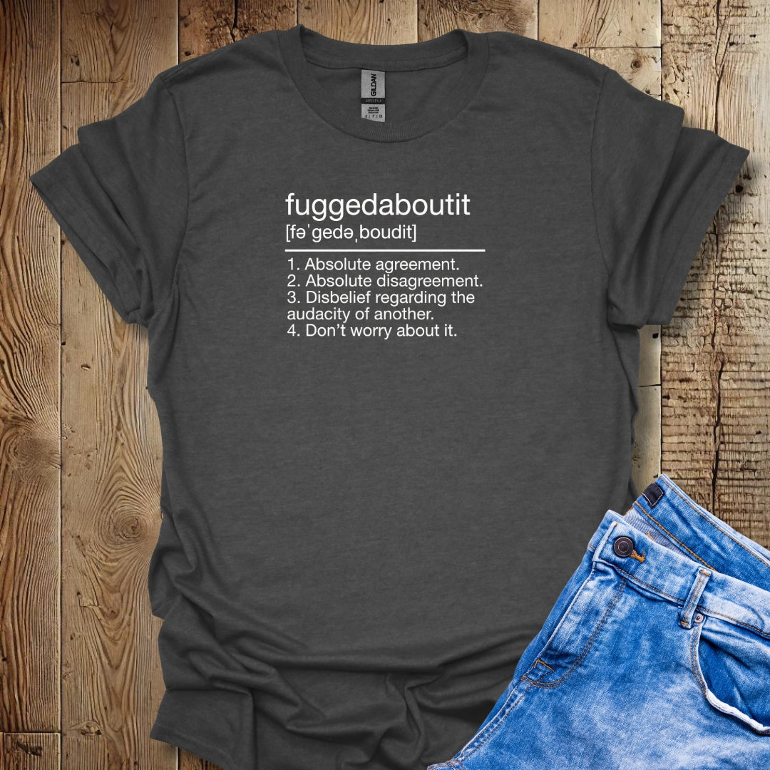 Fuggedaboutit Definition Lightweight Unisex T-shirt