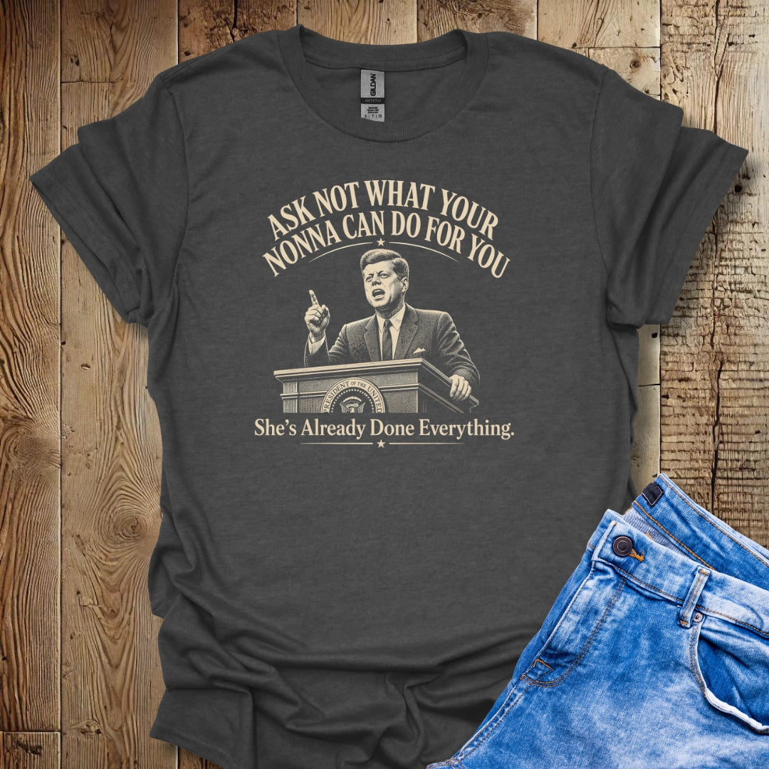 JFK Quote Ask Not Nonna T-Shirt