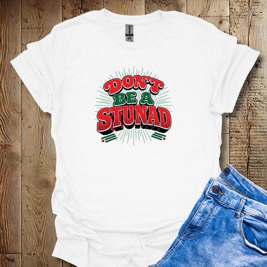 Retro Don't be a Stunad T-Shirt