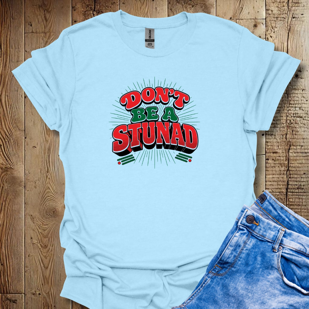 Retro Don't be a Stunad T-Shirt
