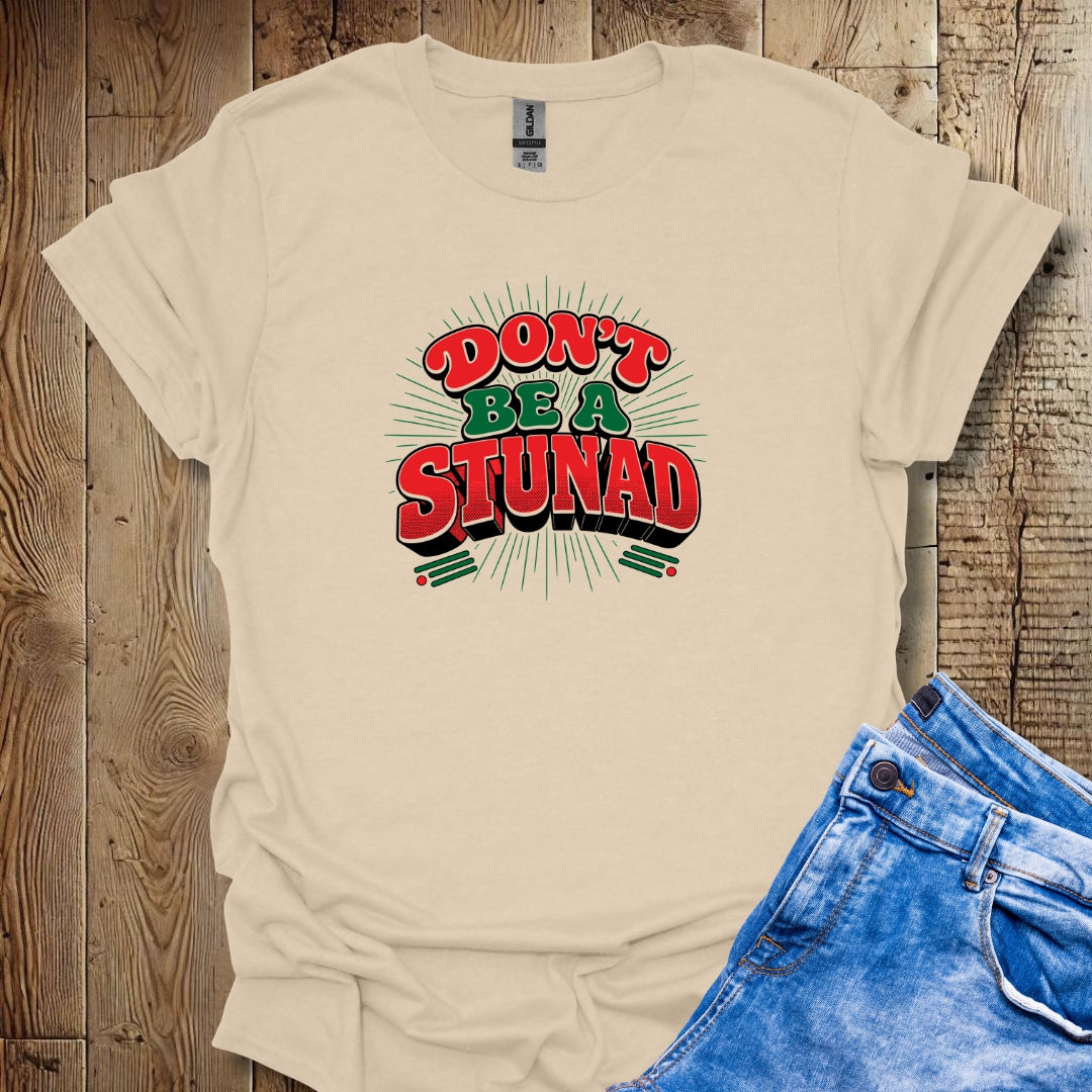 Retro Don't be a Stunad T-Shirt