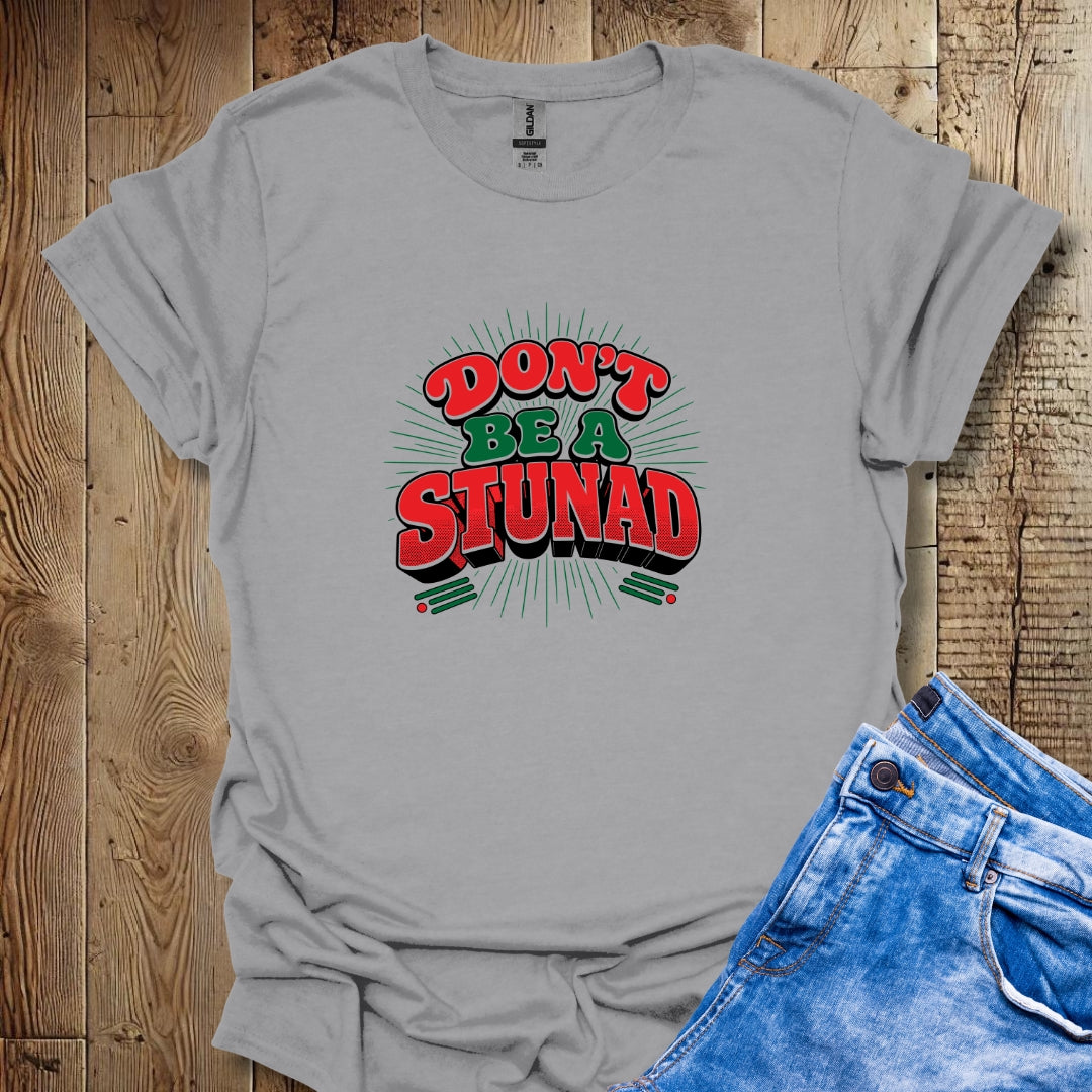 Retro Don't be a Stunad T-Shirt