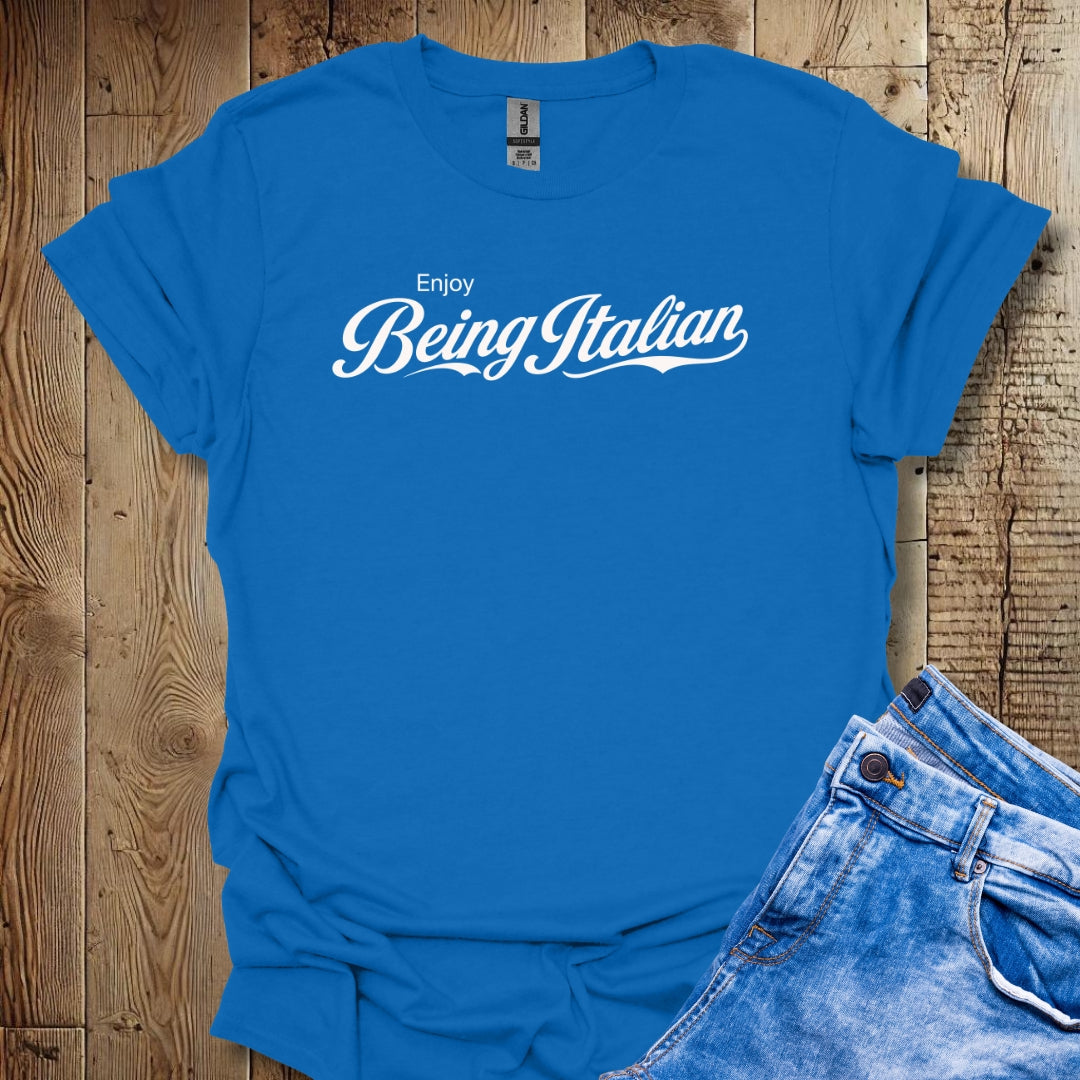 Enjoy Being Italian T-Shirt