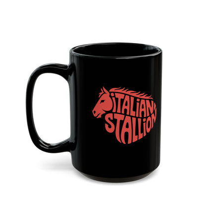 Italian Stallion Quote Black Mug (11oz, 15oz)