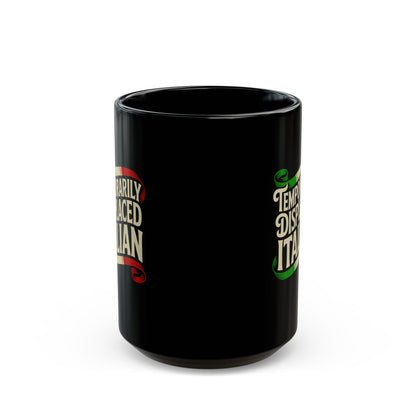 Temporarily Displaced Italian Black Mug (11oz, 15oz)