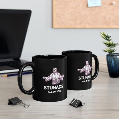 Jesus Stunads All of You Black Mug (11oz, 15oz)