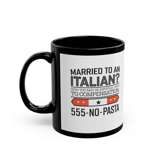 Married to an Italian Compensation Black Mug (11oz, 15oz)