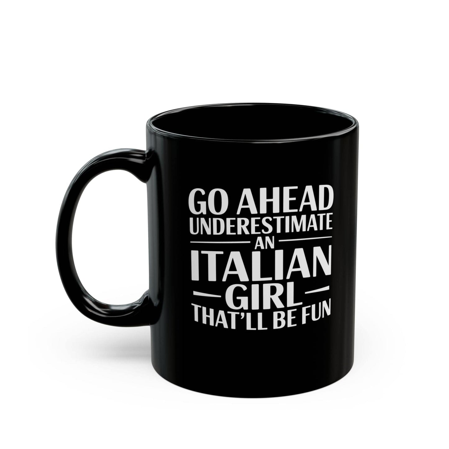 Underestimate Italian Girl Black Mug (11oz, 15oz)
