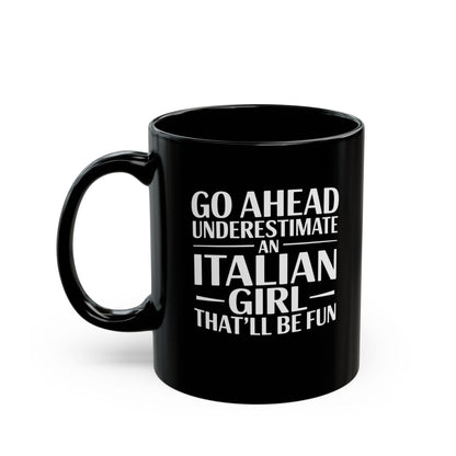 Underestimate Italian Girl Black Mug (11oz, 15oz)