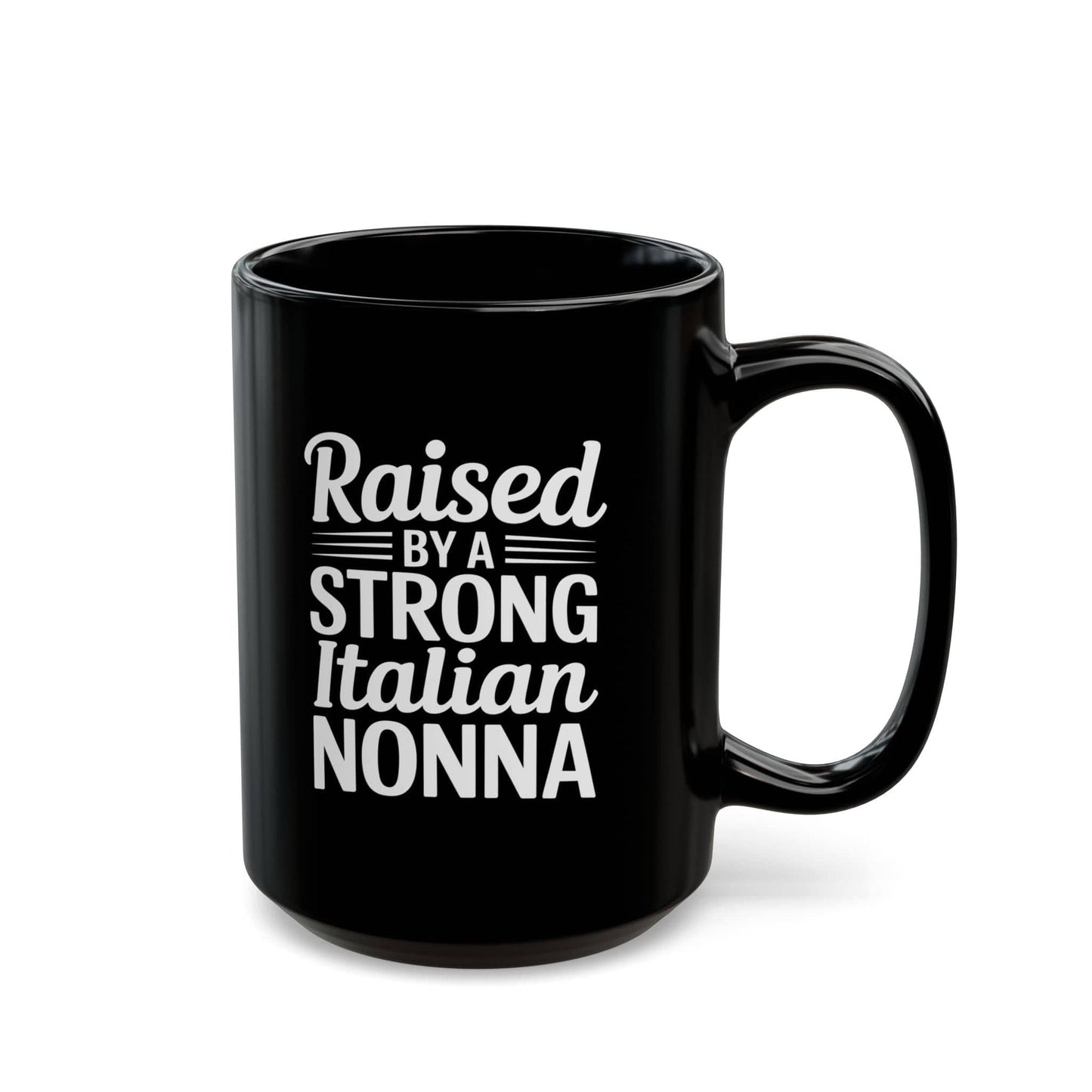 Raised by a Strong Nonna Black Mug (11oz, 15oz)