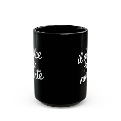 Il Dolce Far Niente Black Mug (11oz, 15oz)