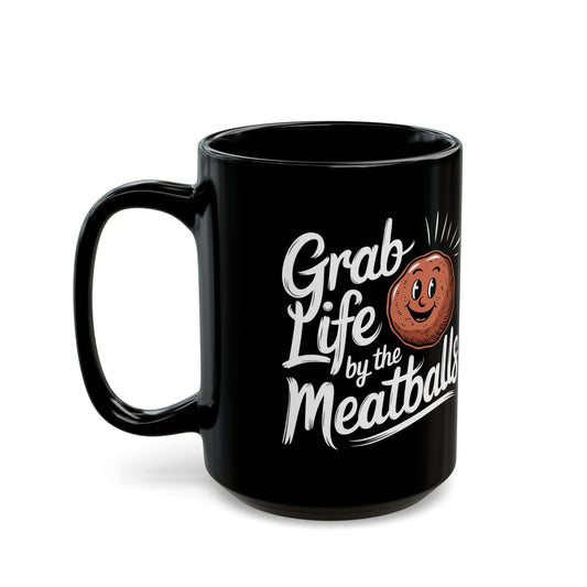 Grab Life by the Meatballs Black Mug (11oz, 15oz)