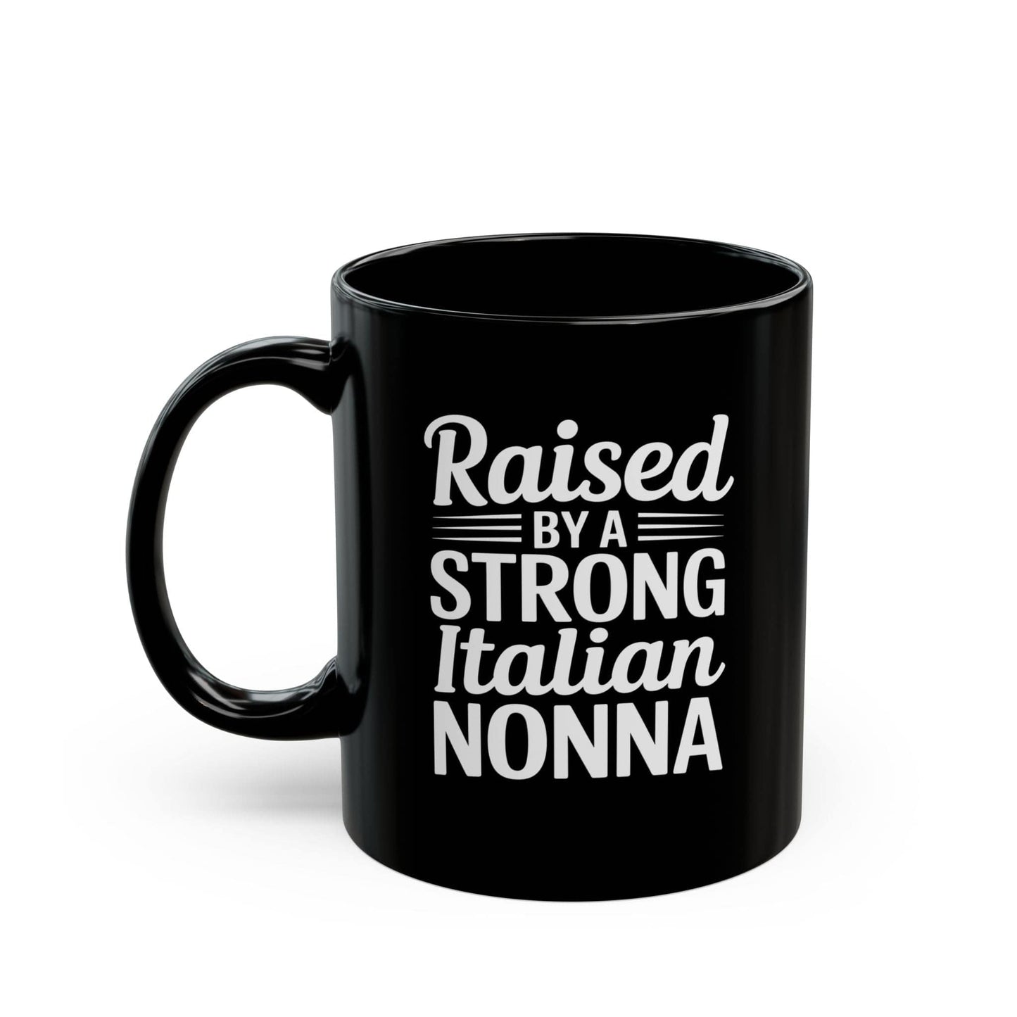 Raised by a Strong Nonna Black Mug (11oz, 15oz)