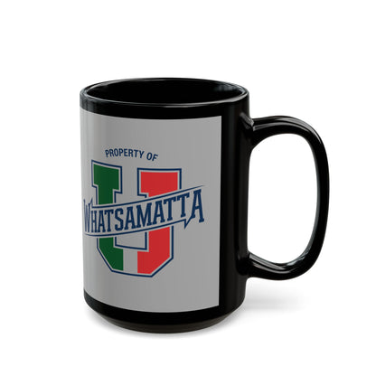 Property of Whatsamatta U Black Mug (11oz, 15oz)