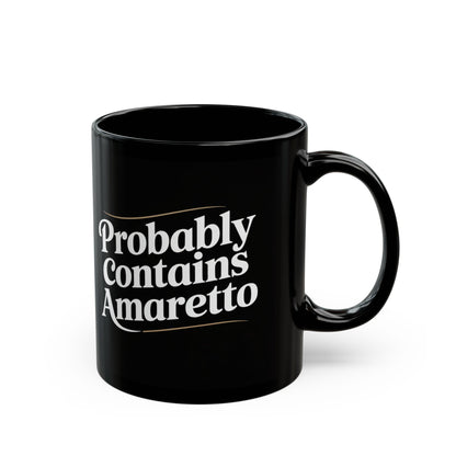 Probably Contains Amaretto Black Mug (11oz, 15oz)