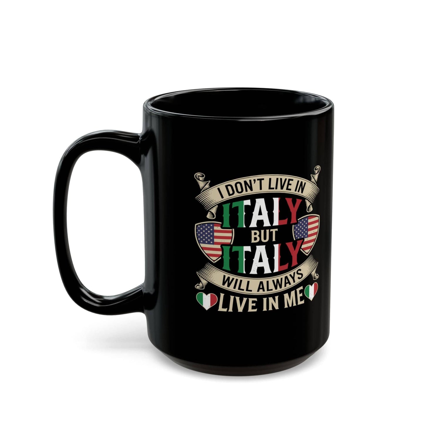 Italy Will Always Live in Me Black Mug (11oz, 15oz)