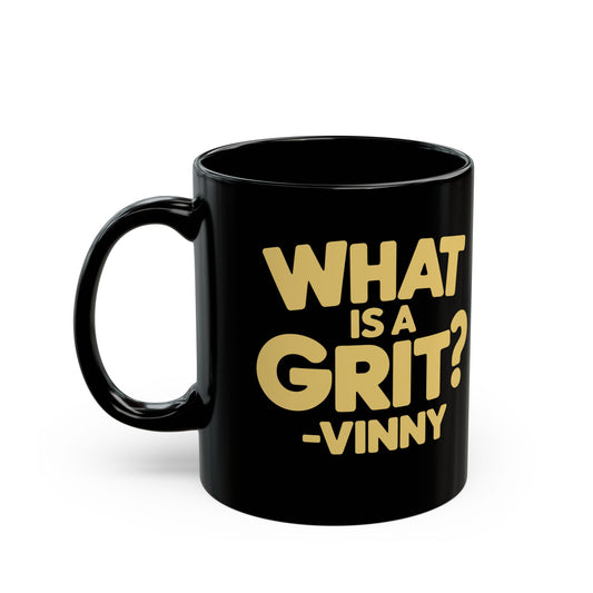 What is a Grit Cousin Vinny Quote Black Mug (11oz, 15oz)