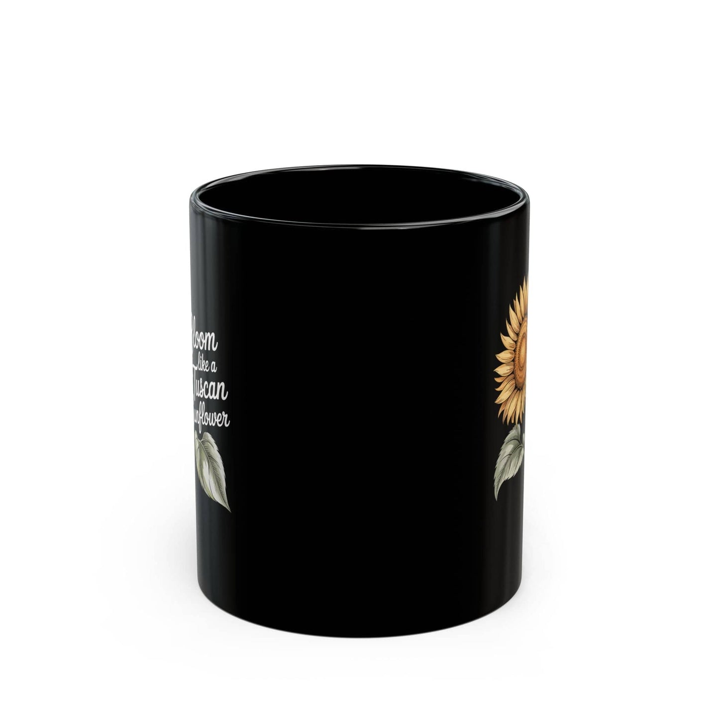 Bloom Like a Tuscan Sunflower Black Mug (11oz, 15oz)