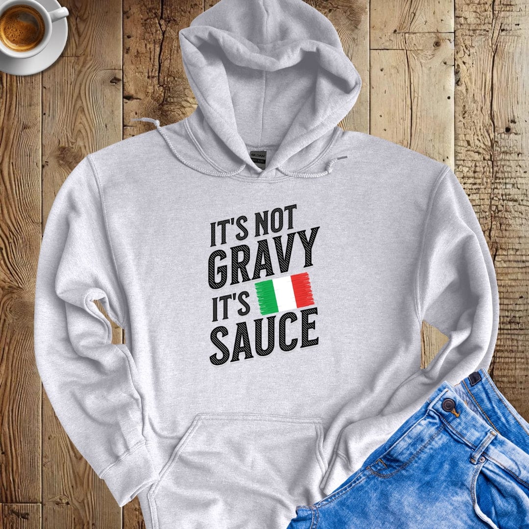 It's Not Gravy It's Sauce Hoodie Sweatshirt