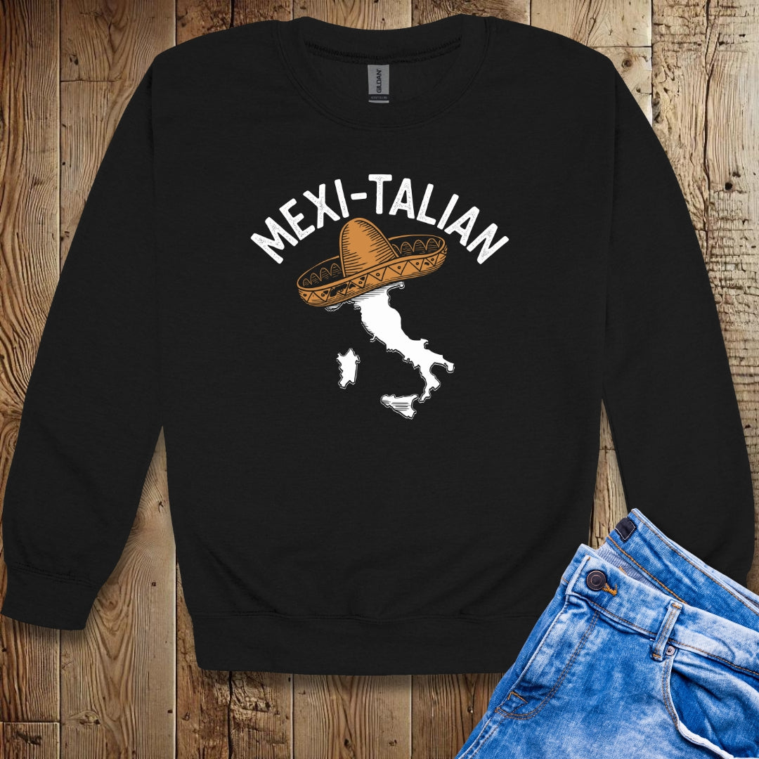 Mexi-Talian Half Mexican Half Italian Sweatshirt