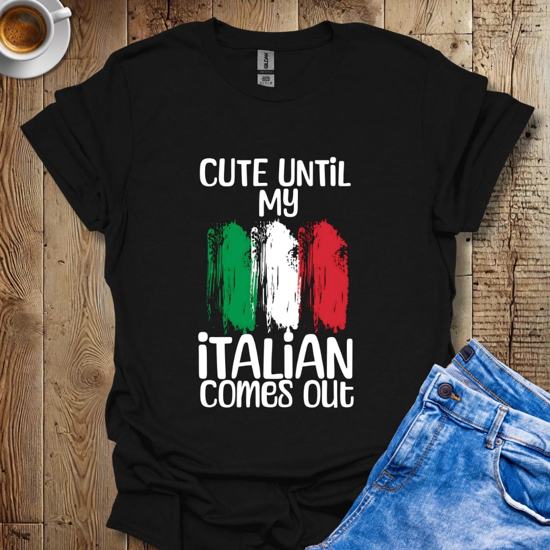 Funny Cute Until my Italian Comes Out T-Shirt