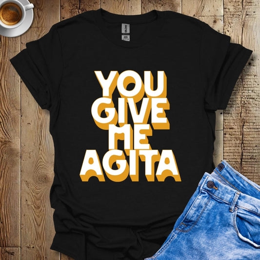 Funny Sarcastic You Give Me Agita Italian T-shirt