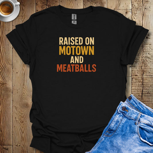 Raised on Motown and Meatballs Half Italian African American T-shirt