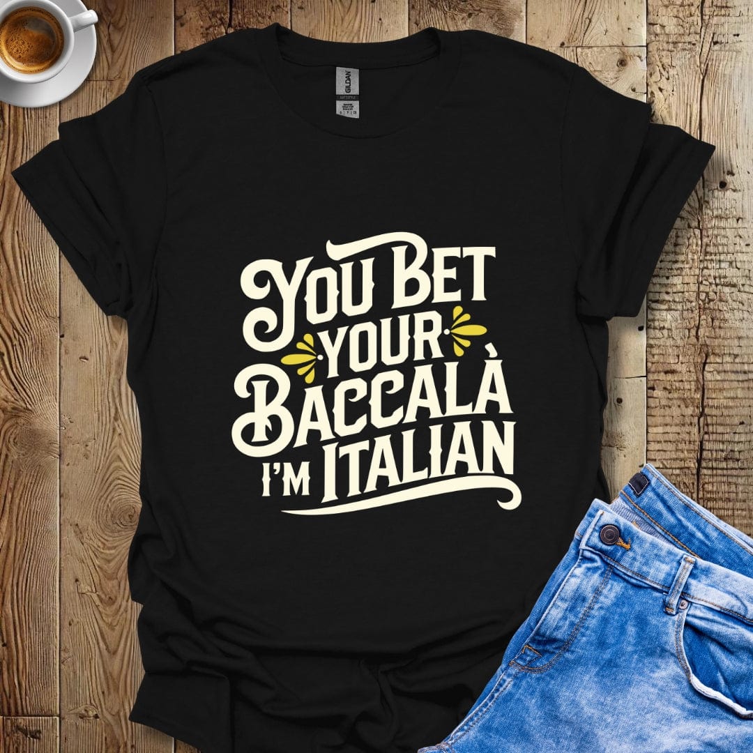 Funny You Bet Your Baccala I'm Italian Pride T-shirt