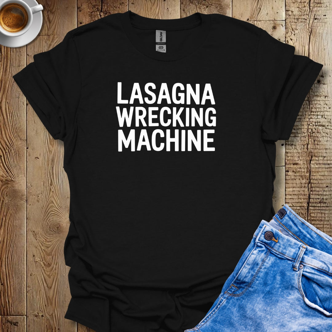Lasagna Wrecking Machine T-shirt