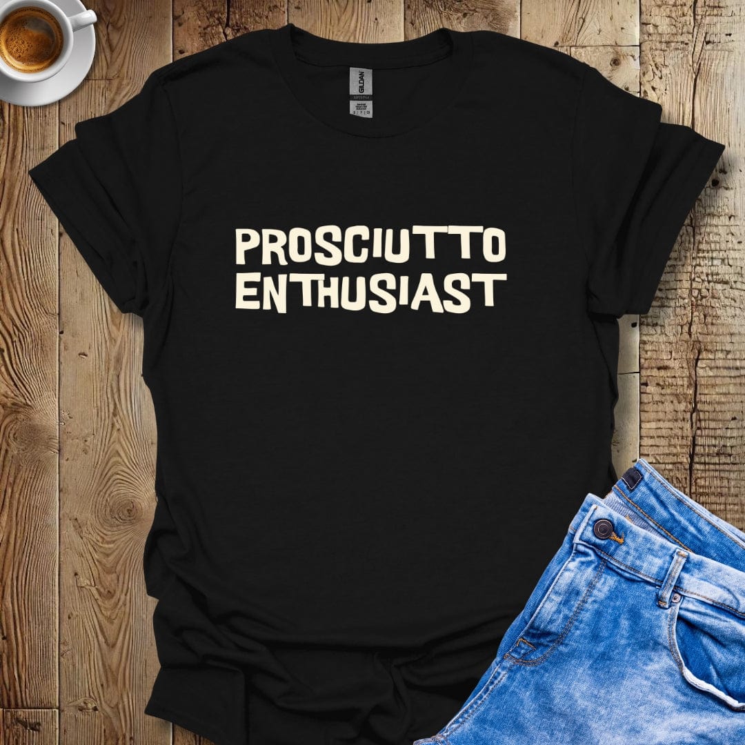 Prosciutto Enthusiast Italian Foodie T-shirt