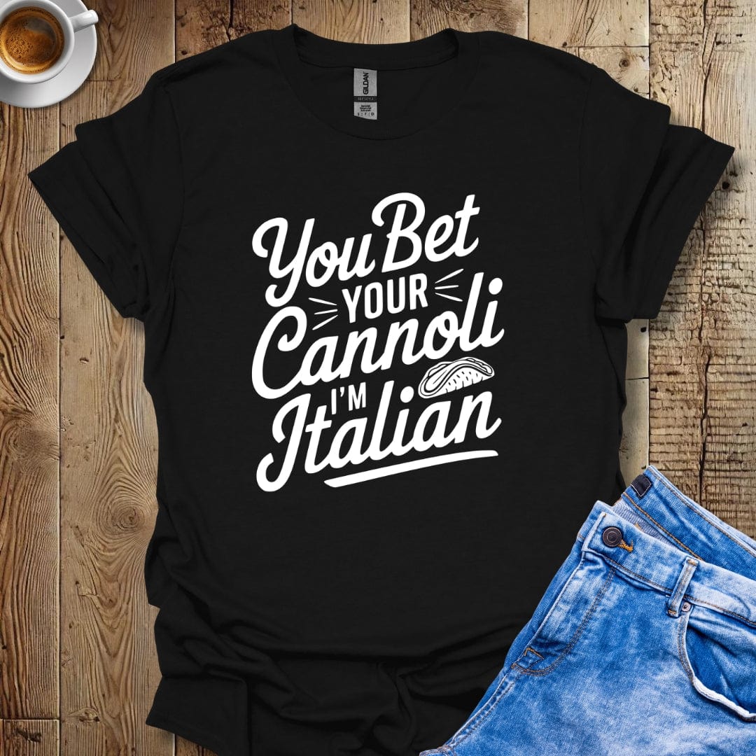 Funny You Bet Your Cannoli I'm Italian Pride T-shirt