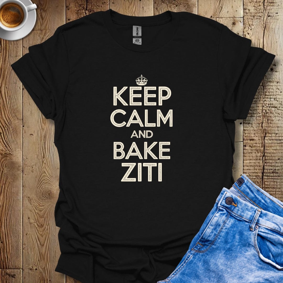 Keep Calm and Bake Ziti T-shirt