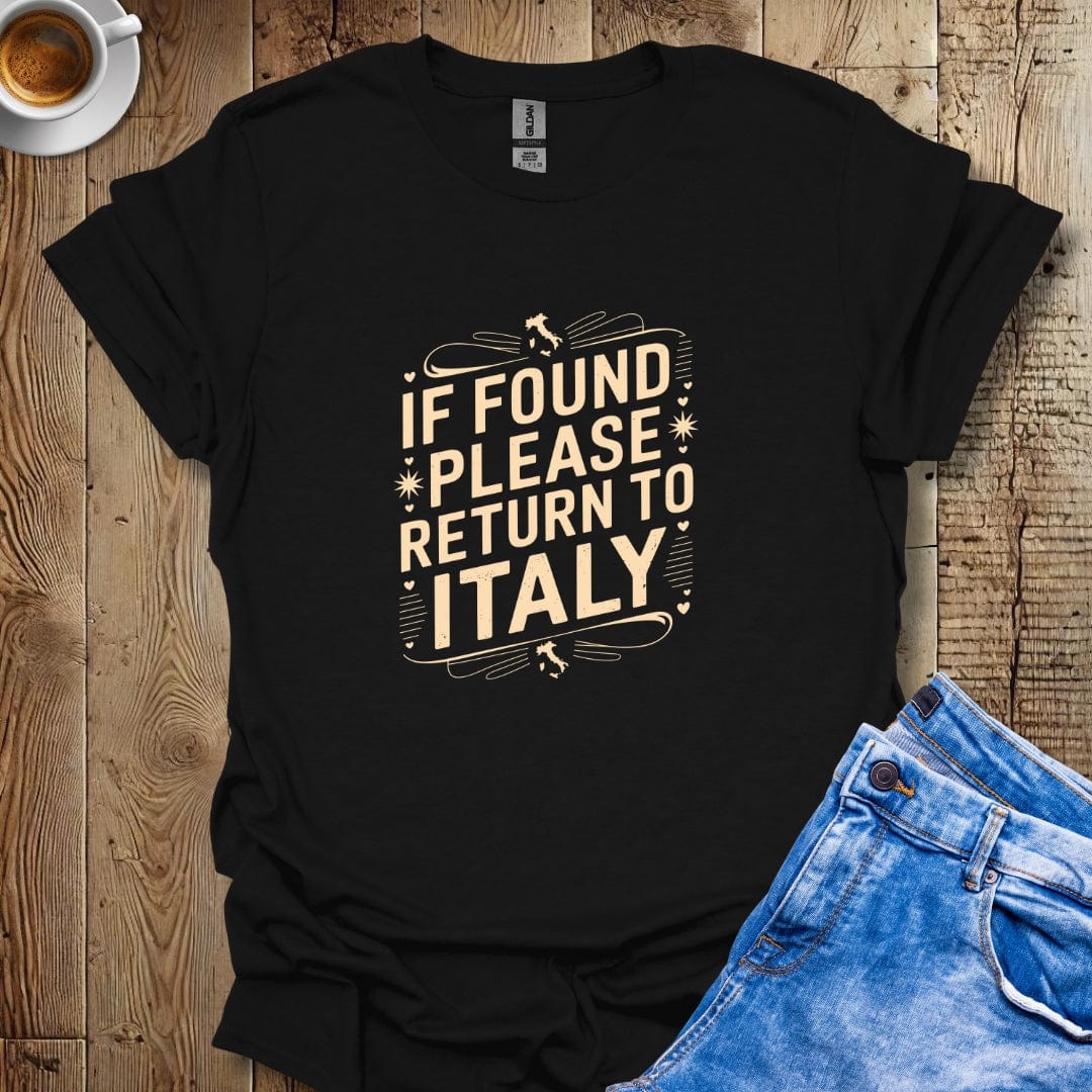 If Found Please Return to Italy T-shirt