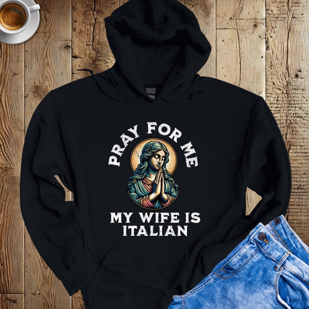 My Wife is Italian Hoodie Sweatshirt