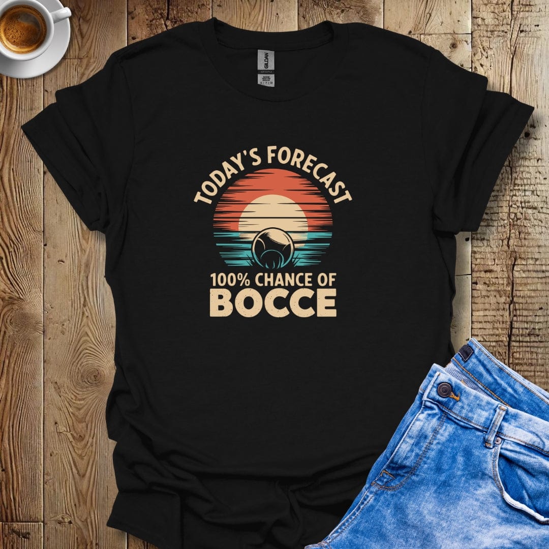 Today's Forecast 100% Chance of Bocce T-shirt