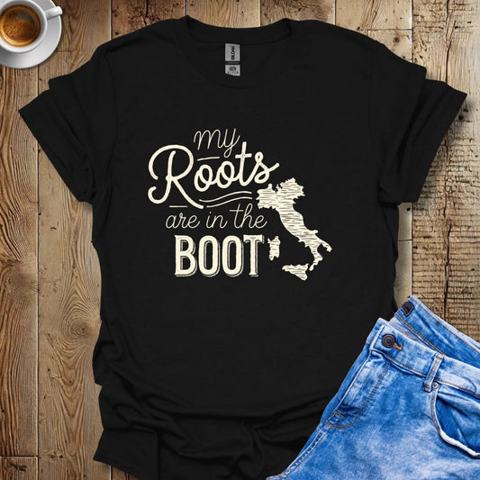 My Roots Are in the Boot T-shirt