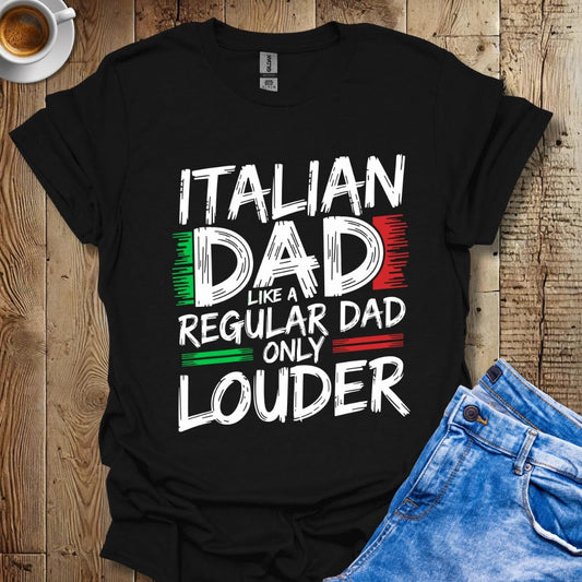 Italian Dad Like A Regular Dad But Louder Italian Pride T-shirt