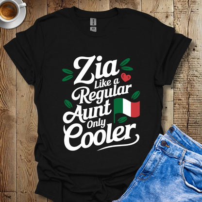 Zia Like a Regular Aunt Only Cooler Italian Pride T-shirt