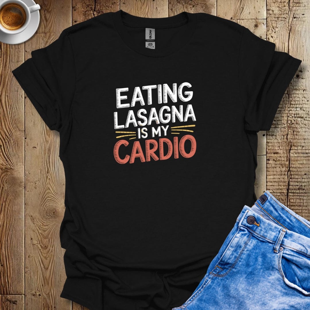 Eating Lasagna Is My Cardio T-shirt