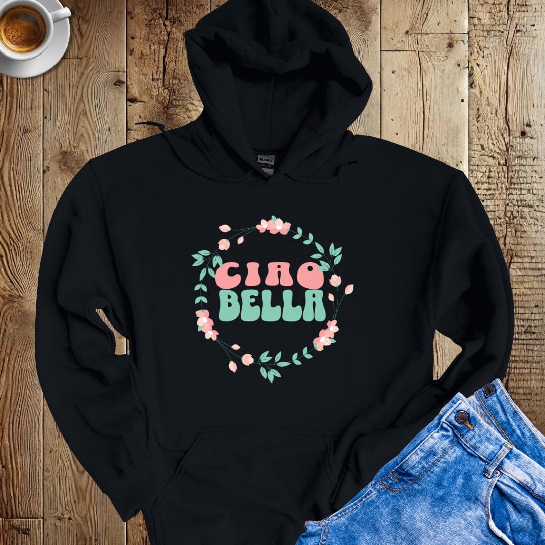 Ciao Bella Flowers Hoodie Sweatshirt