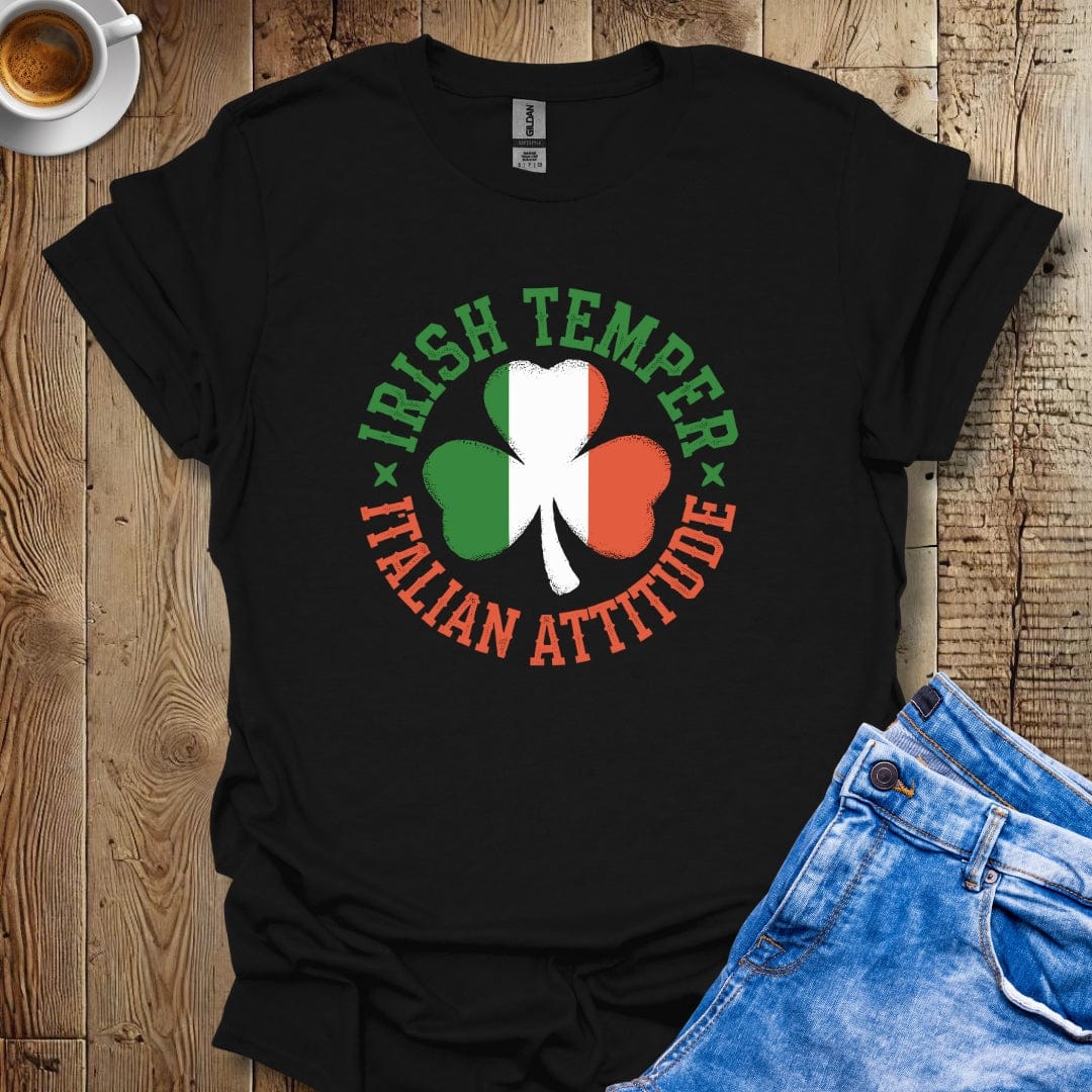 Irish Temper Italian Attitude T-Shirt