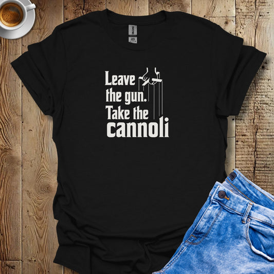 Leave the Gun Take the Cannoli Godfather Quote T-shirt
