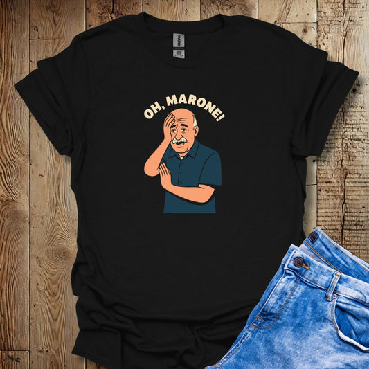 Oh Marone Special Order T-shirt