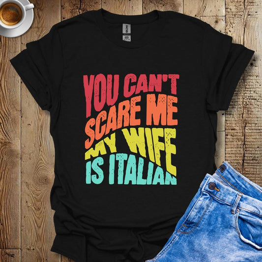 Funny You Can't Scare Me My Wife Is Italian Halloween T-shirt