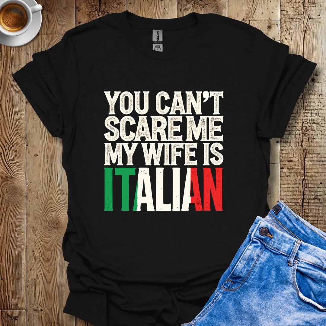 Funny You Can't Scare Me My Wife Is Italian Halloween T-shirt