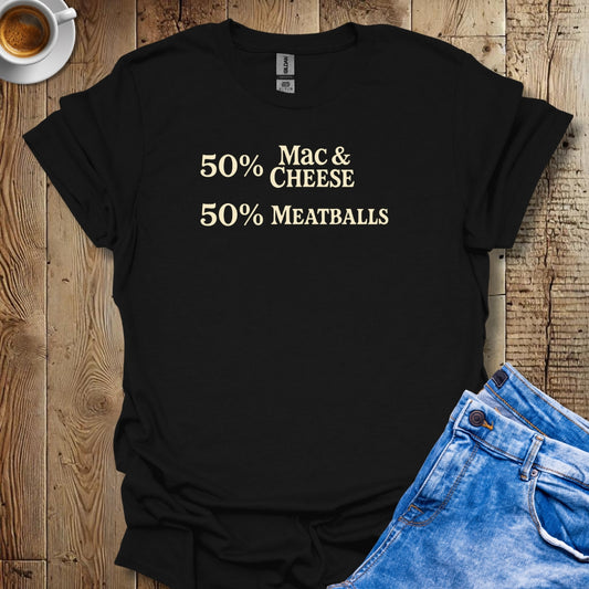 50% Mac & Cheese 50% Meatballs Half Italian African American T-shirt